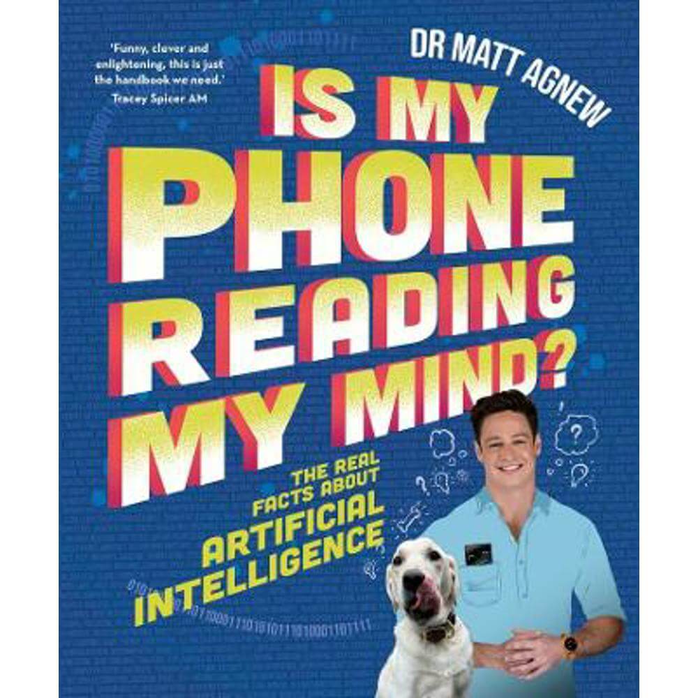 Is My Phone Reading My Mind?: The real facts about artificial intelligence (Paperback) - Matt Agnew